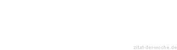 Zitat oder Spruch von Autor b.z.w. Quelle Arabisches Sprichwort - zitat-der-woche.de