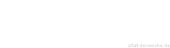 Zitat oder Spruch von Autor b.z.w. Quelle Arabisches Sprichwort - zitat-der-woche.de