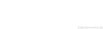 Zitat oder Spruch von Autor b.z.w. Quelle Arabisches Sprichwort - zitat-der-woche.de