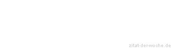 Zitat oder Spruch von Autor b.z.w. Quelle Arabisches Sprichwort - zitat-der-woche.de