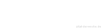 Zitat oder Spruch von Autor b.z.w. Quelle Arabisches Sprichwort - zitat-der-woche.de
