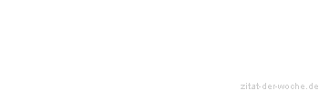 Zitat oder Spruch von Autor b.z.w. Quelle Arabisches Sprichwort - zitat-der-woche.de