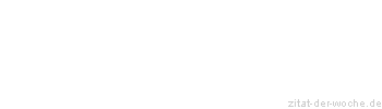 Zitat oder Spruch von Autor b.z.w. Quelle Arabisches Sprichwort - zitat-der-woche.de