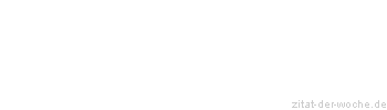 Zitat oder Spruch von Autor b.z.w. Quelle Arabisches Sprichwort - zitat-der-woche.de