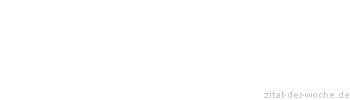 Zitat oder Spruch von Autor b.z.w. Quelle Arabisches Sprichwort - zitat-der-woche.de