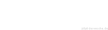 Zitat oder Spruch von Autor b.z.w. Quelle Arabisches Sprichwort - zitat-der-woche.de