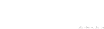 Zitat oder Spruch von Autor b.z.w. Quelle Arabisches Sprichwort - zitat-der-woche.de