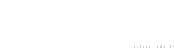 Zitat oder Spruch von Autor b.z.w. Quelle Arabisches Sprichwort - zitat-der-woche.de