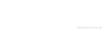 Zitat oder Spruch von Autor b.z.w. Quelle Arabisches Sprichwort - zitat-der-woche.de