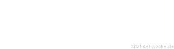 Zitat oder Spruch von Autor b.z.w. Quelle Arabisches Sprichwort - zitat-der-woche.de