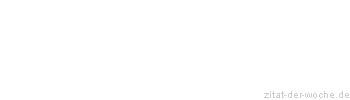 Zitat oder Spruch von Autor b.z.w. Quelle Arabisches Sprichwort - zitat-der-woche.de