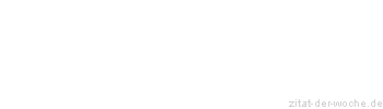 Zitat oder Spruch von Autor b.z.w. Quelle Arabisches Sprichwort - zitat-der-woche.de
