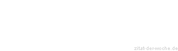 Zitat oder Spruch von Autor b.z.w. Quelle Arabisches Sprichwort - zitat-der-woche.de