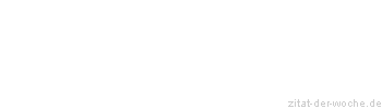 Zitat oder Spruch von Autor b.z.w. Quelle Arabisches Sprichwort - zitat-der-woche.de