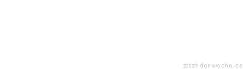 Zitat oder Spruch von Autor b.z.w. Quelle Arabisches Sprichwort - zitat-der-woche.de