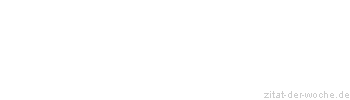 Zitat oder Spruch von Autor b.z.w. Quelle Arabisches Sprichwort - zitat-der-woche.de