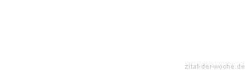 Zitat oder Spruch von Autor b.z.w. Quelle Arabisches Sprichwort - zitat-der-woche.de