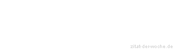 Zitat oder Spruch von Autor b.z.w. Quelle Arabisches Sprichwort - zitat-der-woche.de
