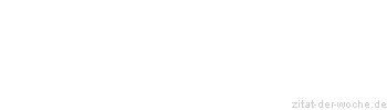 Zitat oder Spruch von Autor b.z.w. Quelle Arabisches Sprichwort - zitat-der-woche.de