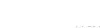 Zitat oder Spruch von Autor b.z.w. Quelle Arabisches Sprichwort - zitat-der-woche.de
