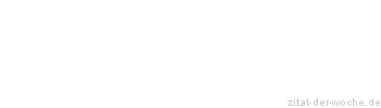 Zitat oder Spruch von Autor b.z.w. Quelle Arabisches Sprichwort - zitat-der-woche.de