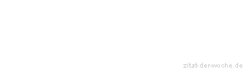 Zitat oder Spruch von Autor b.z.w. Quelle Arabisches Sprichwort - zitat-der-woche.de
