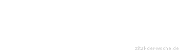 Zitat oder Spruch von Autor b.z.w. Quelle Arabisches Sprichwort - zitat-der-woche.de