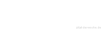 Zitat oder Spruch von Autor b.z.w. Quelle Arabisches Sprichwort - zitat-der-woche.de