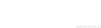 Zitat oder Spruch von Autor b.z.w. Quelle Arabisches Sprichwort - zitat-der-woche.de