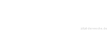 Zitat oder Spruch von Autor b.z.w. Quelle Arabisches Sprichwort - zitat-der-woche.de