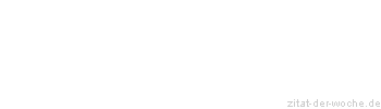 Zitat oder Spruch von Autor b.z.w. Quelle Arabisches Sprichwort - zitat-der-woche.de