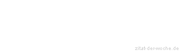 Zitat oder Spruch von Autor b.z.w. Quelle Arabisches Sprichwort - zitat-der-woche.de