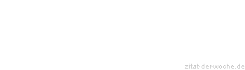 Zitat oder Spruch von Autor b.z.w. Quelle Arabisches Sprichwort - zitat-der-woche.de