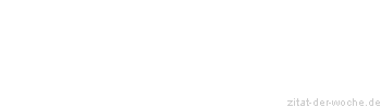 Zitat oder Spruch von Autor b.z.w. Quelle Arabisches Sprichwort - zitat-der-woche.de