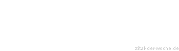 Zitat oder Spruch von Autor b.z.w. Quelle Arabisches Sprichwort - zitat-der-woche.de