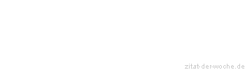 Zitat oder Spruch von Autor b.z.w. Quelle Arabisches Sprichwort - zitat-der-woche.de