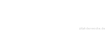 Zitat oder Spruch von Autor b.z.w. Quelle Arabisches Sprichwort - zitat-der-woche.de