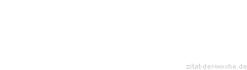Zitat oder Spruch von Autor b.z.w. Quelle Arabisches Sprichwort - zitat-der-woche.de