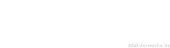 Zitat oder Spruch von Autor b.z.w. Quelle Arabisches Sprichwort - zitat-der-woche.de