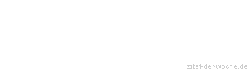 Zitat oder Spruch von Autor b.z.w. Quelle Arabisches Sprichwort - zitat-der-woche.de