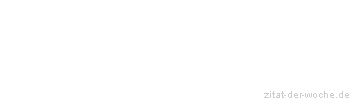 Zitat oder Spruch von Autor b.z.w. Quelle Arabisches Sprichwort - zitat-der-woche.de