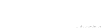 Zitat oder Spruch von Autor b.z.w. Quelle Arabisches Sprichwort - zitat-der-woche.de