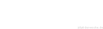 Zitat oder Spruch von Autor b.z.w. Quelle Arabisches Sprichwort - zitat-der-woche.de