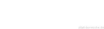 Zitat oder Spruch von Autor b.z.w. Quelle Arabisches Sprichwort - zitat-der-woche.de