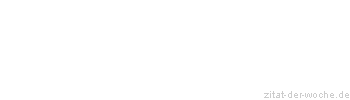 Zitat oder Spruch von Autor b.z.w. Quelle Arabisches Sprichwort - zitat-der-woche.de