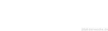 Zitat oder Spruch von Autor b.z.w. Quelle Arabisches Sprichwort - zitat-der-woche.de