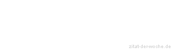 Zitat oder Spruch von Autor b.z.w. Quelle Arabisches Sprichwort - zitat-der-woche.de