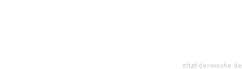 Zitat oder Spruch von Autor b.z.w. Quelle Arabisches Sprichwort - zitat-der-woche.de
