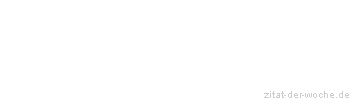 Zitat oder Spruch von Autor b.z.w. Quelle Arabisches Sprichwort - zitat-der-woche.de