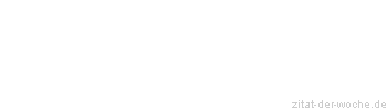 Zitat oder Spruch von Autor b.z.w. Quelle Arabisches Sprichwort - zitat-der-woche.de